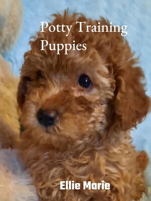 cover image of Potty Training Puppies